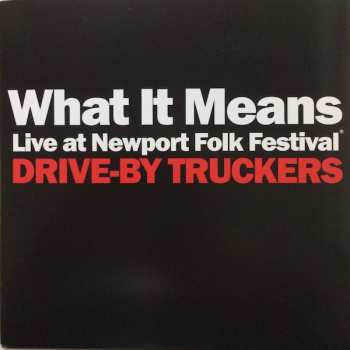 Album Drive-By Truckers: What It Means (Live at Newport Folk Festival)/ The Perilous Night