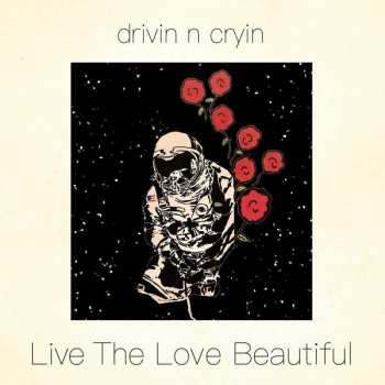 CD Drivin' N' Cryin': Live The Love Beautiful 146437