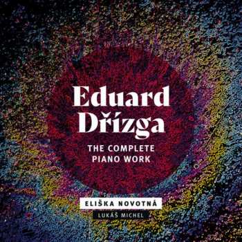 Album Novotná Eliška: Dřízga: The Complete Piano Work