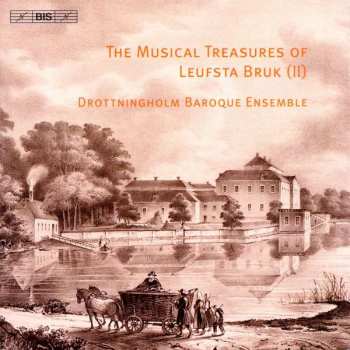 Drottningholms Barockensemble: The Musical Treasures Of Leufsta Bruk (II)
