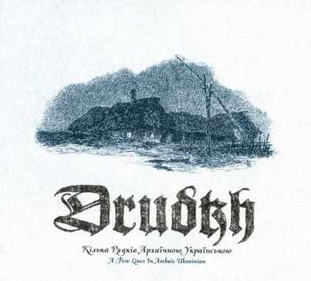 Album Drudkh: Кілька Рядків Aрхаїчною Українською = A Few Lines In Archaic Ukrainian