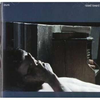 Album Drunk: Raised Toward