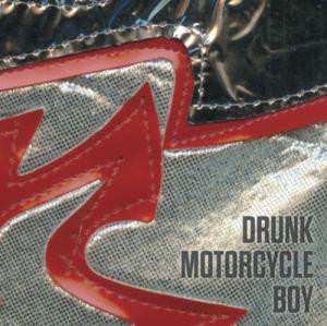 Album Drunk Motorcycle Boy: Drunk Motorcycle Boy