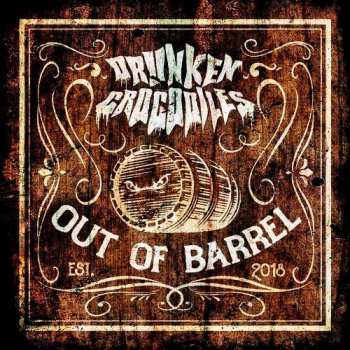 Album Drunken Crocodiles: Out Of Barrel