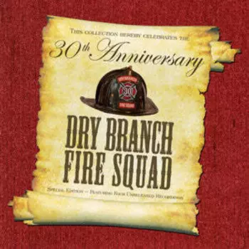Dry Branch Fire Squad: Thirtieth Anniversary Special