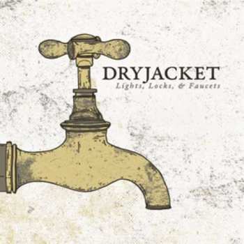 Album Dryjacket: Lights, Locks, & Faucets
