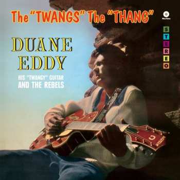 Album Duane Eddy And The Rebels: The "Twangs" The "Thang"