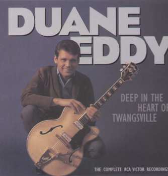 Album Duane Eddy: Deep In The Heart Of Twangsville - The Complete RCA Victor Recordings