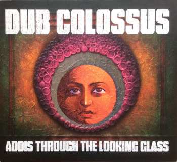 Album Dub Colossus: Addis Through The Looking Glass