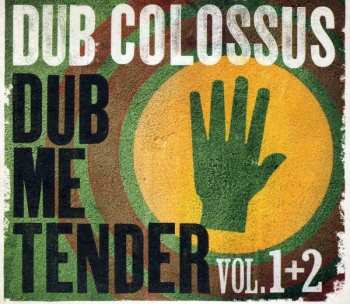 Album Dub Colossus: Dub Me Tender Vol. 1+2