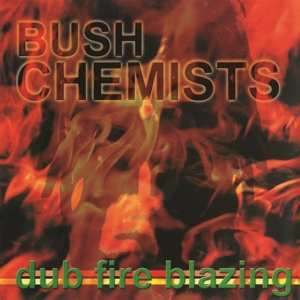 Album The Bush Chemists: Dub Fire Blazing