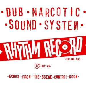 Dub Narcotic Sound System: Rhythm Record Volume One: Echoes From Scene Control Room