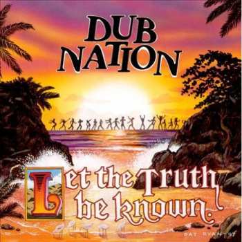 Album Dub Nation: Let The Truth Be Known