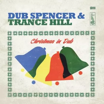 Dub Spencer & Trance Hill: Christmas In Dub