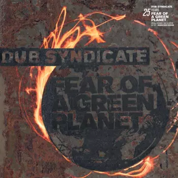 Dub Syndicate: Fear Of A Green Planet (25th Anniv. Expanded Editi