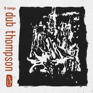 Album Dub Thompson: 9 Songs