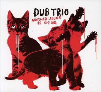 Dub Trio: Another Sound Is Dying