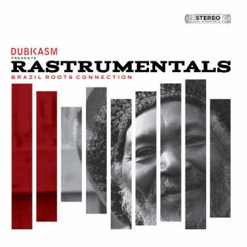 Dubkasm: Presents Rastrumentals Brazil Roots Connection 