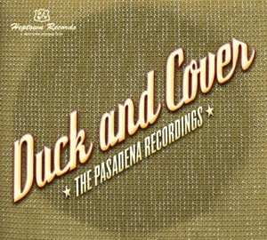 Album Duck and Cover: The Pasadena Recordings