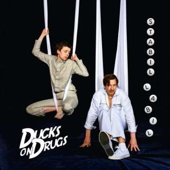 Album Ducks On Drugs: Stabil Labil