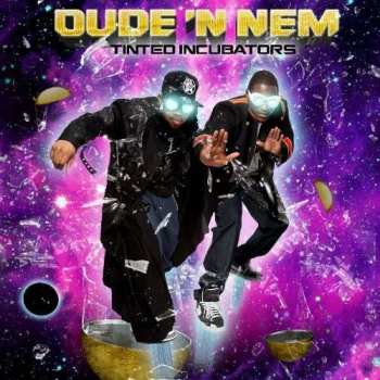 Album Dude 'N Nem: Tinted Incubators