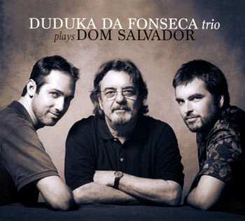 Album Duduka Da Fonseca Trio: Plays Dom Salvador