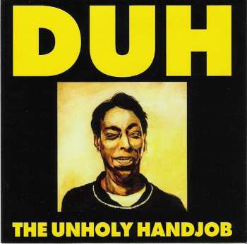 Album Duh: The Unholy Handjob