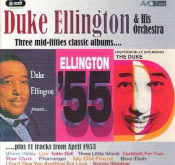 Album Duke Ellington And His Orchestra: Three Mid-Fifties Classic Albums (Duke Ellington Presents / Ellington '55 / Historically Speaking: The Duke)