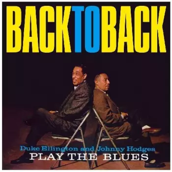 Back To Back (Duke Ellington And Johnny Hodges Play The Blues)