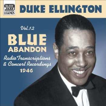 CD Duke Ellington: Vol. 12 Blue Abandon (Radio Transcriptions & Concert Recordings 1946) 530317