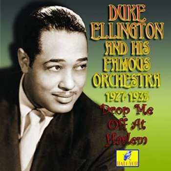 Album Duke Ellington & His Orchestra: Drop Me Off At Harlem 1927-1933