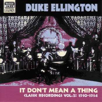 Album Duke Ellington: It Don't Mean A Thing - Classic Recordings Vol.2: 1930-1934