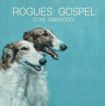 Album Duke Garwood: Rogues Gospel