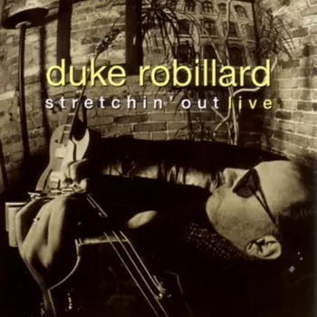 Duke Robillard: Stretchin' Out Live