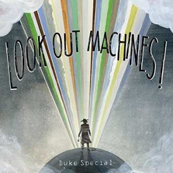 Album Duke Special: Look Out Machines!