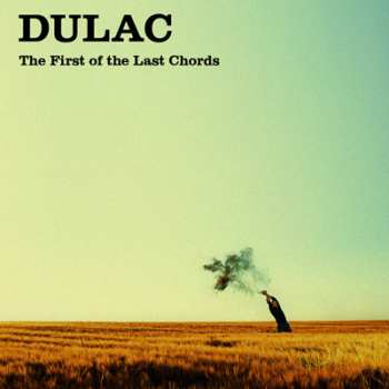 Album Dulac: The First Of The Last Chords