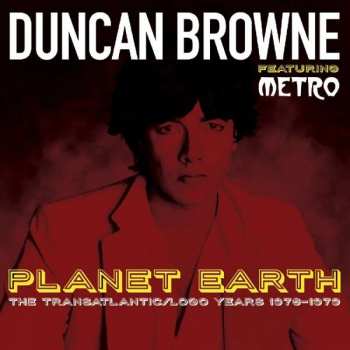 Album Duncan Browne: Planet Earth: The Transatlantic/Logo Years 1976-1979