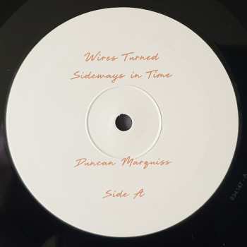 LP Duncan Marquiss: Wires Turned Sideways In Time  LTD 474839