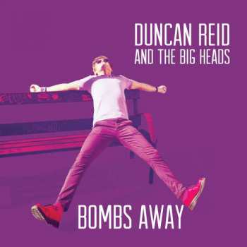 Album Duncan Reid And The Big Heads: Bombs Away