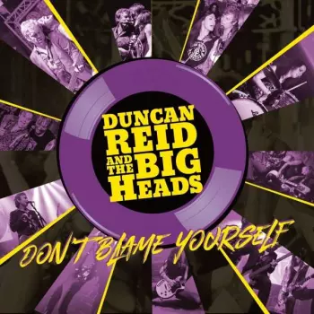 Duncan Reid And The Big Heads: Don't Blame Yourself