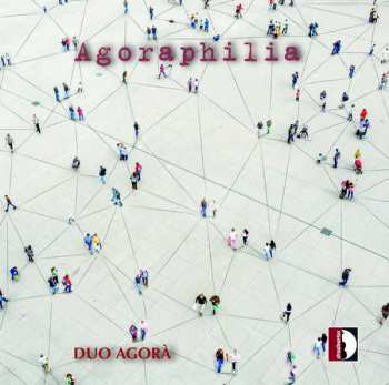 Album Duo Agorà: Agoraphilia