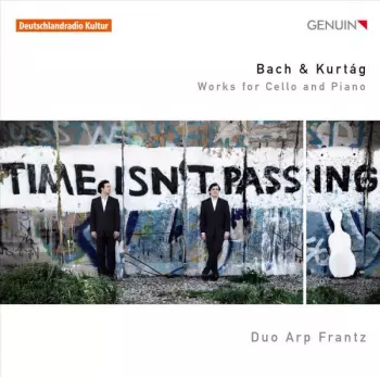 Duo Arp Frantz: Bach & Kurtág : Works For Cello And Piano