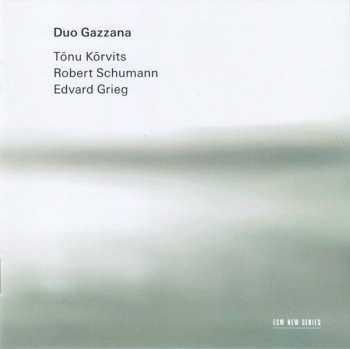 CD Duo Gazzana: Tõnu Kõrvits / Robert Schumann / Edvard Grieg 386048
