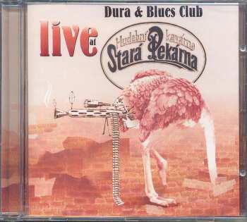 Dura & Blues Club: Live At Hudební Kavárna Stará Pekárna