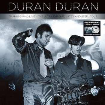 Album Duran Duran: Thanksgiving Live - The Ultra Chrome, Latex And Steel Tour