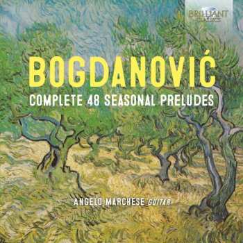 Album Dusan Bogdanovic: Complete 48 Seasonal Preludes