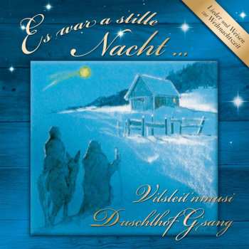 Album Duschlhof G'sang & Vilsleit'nmusi: Es War A Stille Nacht