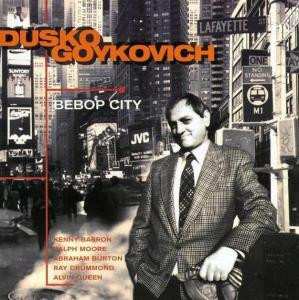 Album Dusko Goykovich: Bebop City 