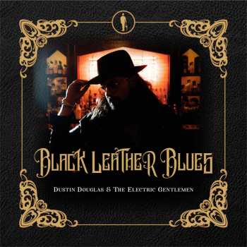 CD Dustin Douglas & The Electric Gentlemen: Black Leather Blues 484956