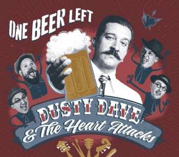 Album Dusty Dave & The Heart Attacks: One Beer Left